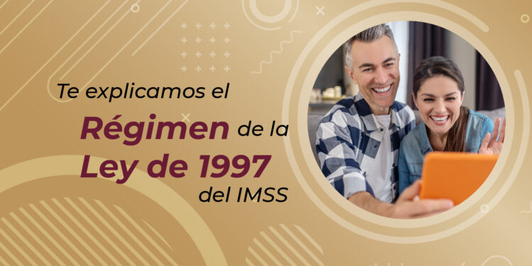 ¿Cómo calcular tu pensión del IMSS según la Ley del 97?